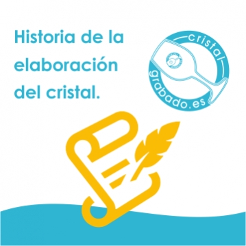 Historia de la elaboración y fabricación del cristal